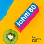 cover: Tahiti 80 - The Sunsh!ne Beat Vol 1