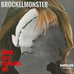 cover: Brockelmonster - Work. Buy. Consume. Die.