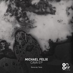 cover: Michael Felix - Cava EP