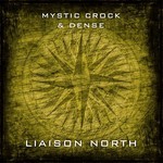 cover: Mystic Crock & Dense - Liaison North