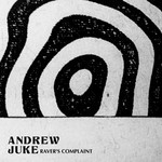 cover: Andrew Juke - Raver's Complaint EP