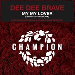 cover: Dee Dee Brave - My My Lover (Kerri's 2018 Rework)