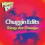 cover: Chuggin Edits - Things Are Changin