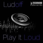 cover: Ludoff - Play It Loud EP