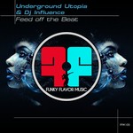 cover: Dj Influence|Underground Utopia - Feed Off The Beat