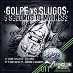 cover: Golpe|Slugos - 5 Seconds To Madness