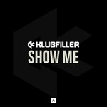 cover: Klubfiller - Show Me