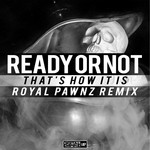 cover: Ready Or Not - That's How It Is