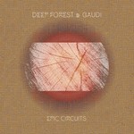 cover: Deep Forest|Gaudi - Epic Circuits