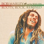 cover: Bob Marley & The Wailers - Roots, Rock, Remixed: The Complete Sessions