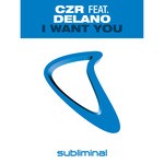 cover: Czr|Delano - I Want You