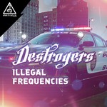 cover: Destroyers - Illegal Frequencys