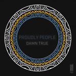 cover: Proudly People - Damn True