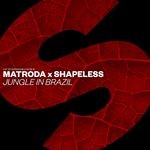 cover: Matroda|Shapeless - Jungle In Brazil