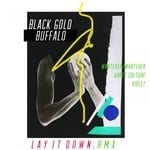 cover: Black Gold Buffalo - Lay It Down (Remixes)