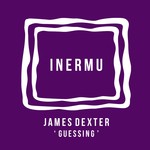 cover: James Dexter - Guessing