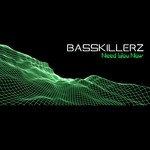 cover: Basskillerz - Need You Now