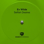 cover: Ev Wilde - Selfish Desires