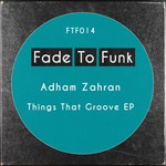 cover: Adham Zahran - Things That Groove EP