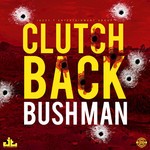 cover: Bushman - Clutch Back