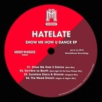 cover: Hatelate - Show Me How U Dance EP