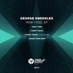 cover: George Smeddles - How I Feel EP