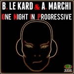 cover: A Marchi|B Le Kard - One Night In Progressive