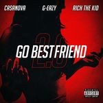 cover: Rich The Kid|G-eazy|Casanova - Go BestFriend 2.0