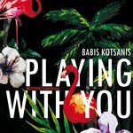 cover: Babis Kotsanis - Playing With You