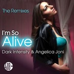 cover: Angelica Joni|Dark Intensity - I'm So Alive - The Remixes