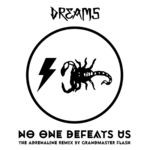 cover: Dreams - No One Defeats Us (The Adrenaline Remix By Grandmaster Flash)