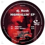 cover: Dj Rush - Highballin EP (Explicit)