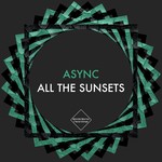 cover: Async - All The Sunsets