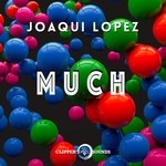 cover: Joaqui Lopez - Much