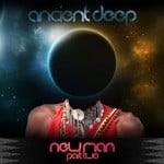 cover: Ancient Deep - NewMAN Part 2 (Remixes)