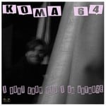 cover: Koma 64 - I Don't Know Who I Am Anymore