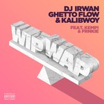 cover: Dj Irwan|Ghetto Flow And Kalibwoy|Kempi And Frnkie - Wip Wap