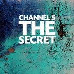 cover: Channel 5 - The Secret