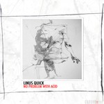 cover: Linus Quick - No Problem With Acid