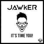 cover: Jawker - Its Time You!