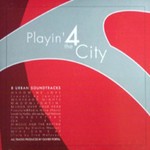 cover: Playin' 4 The City - 8 Urban Soundtracks