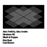 cover: Alex Twitchy|Alex Aveiro|Nineteen 90|Sllash & Doppe|Pink Fluid|Carl Shawn - +