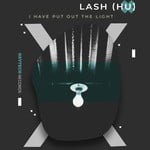 cover: Lash (hu) - I Have Put Out The Light