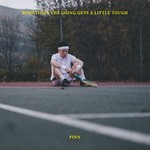 cover: Finn - Sometimes The Going Gets A Little Tough