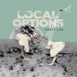 cover: Local Options - Party Life