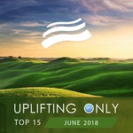 cover: Various - Uplifting Only Top 15: June 2018