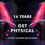 cover: Various - 16 Years Get Physical: The Past, The Present & The Future