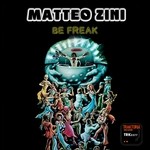 cover: Matteo Zini - Be Freak