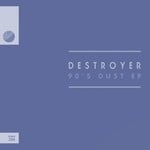 cover: Destroyer - 90's Dust EP