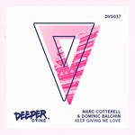 cover: Marc Cotterell & Dominic Balchin - Keep Giving Me Love/Oh Yes!